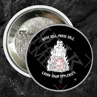 Raise Hell Praise Dale Burn Down Applebee's - Buttons (1, 1.5, & 2.25 Inch)