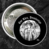 Cut Ties, Decolonize - Buttons (1, 1.5, & 2.25 Inch)
