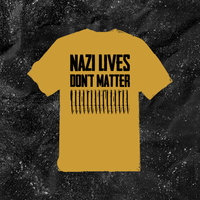 Nazi Lives Don't Matter - Bullets - Color T-shirt