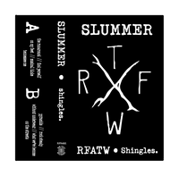 Slummer // RFATW - Shingles - Cassette