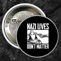 Nazi Lives Don't Matter - Gun - Buttons (1, 1.5, & 2.25 Inch)
