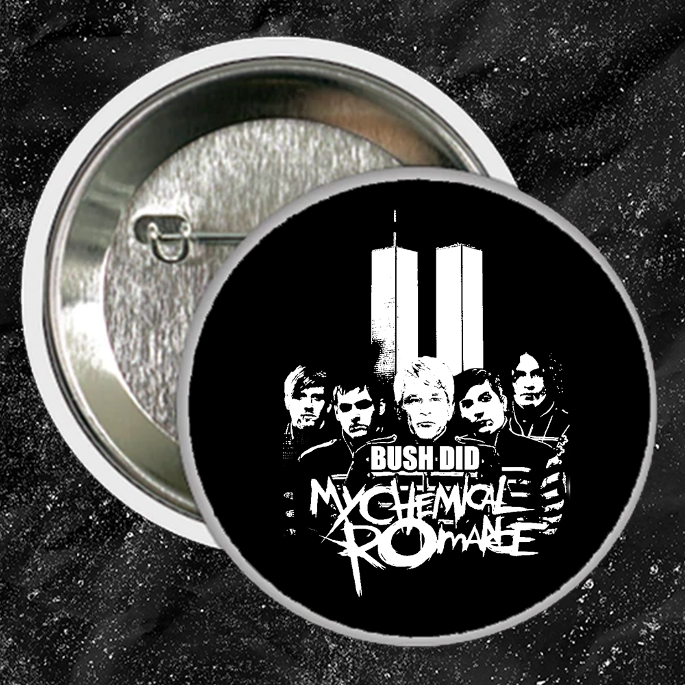 Bush Did MCR - Buttons (1, 1.25 1.5, & 2.25 Inch)