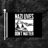 Nazi Lives Don't Matter - Gun 3x5 Single Sided Flag