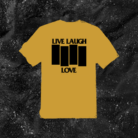Black Flag // Live Laugh Love - Color T-shirt