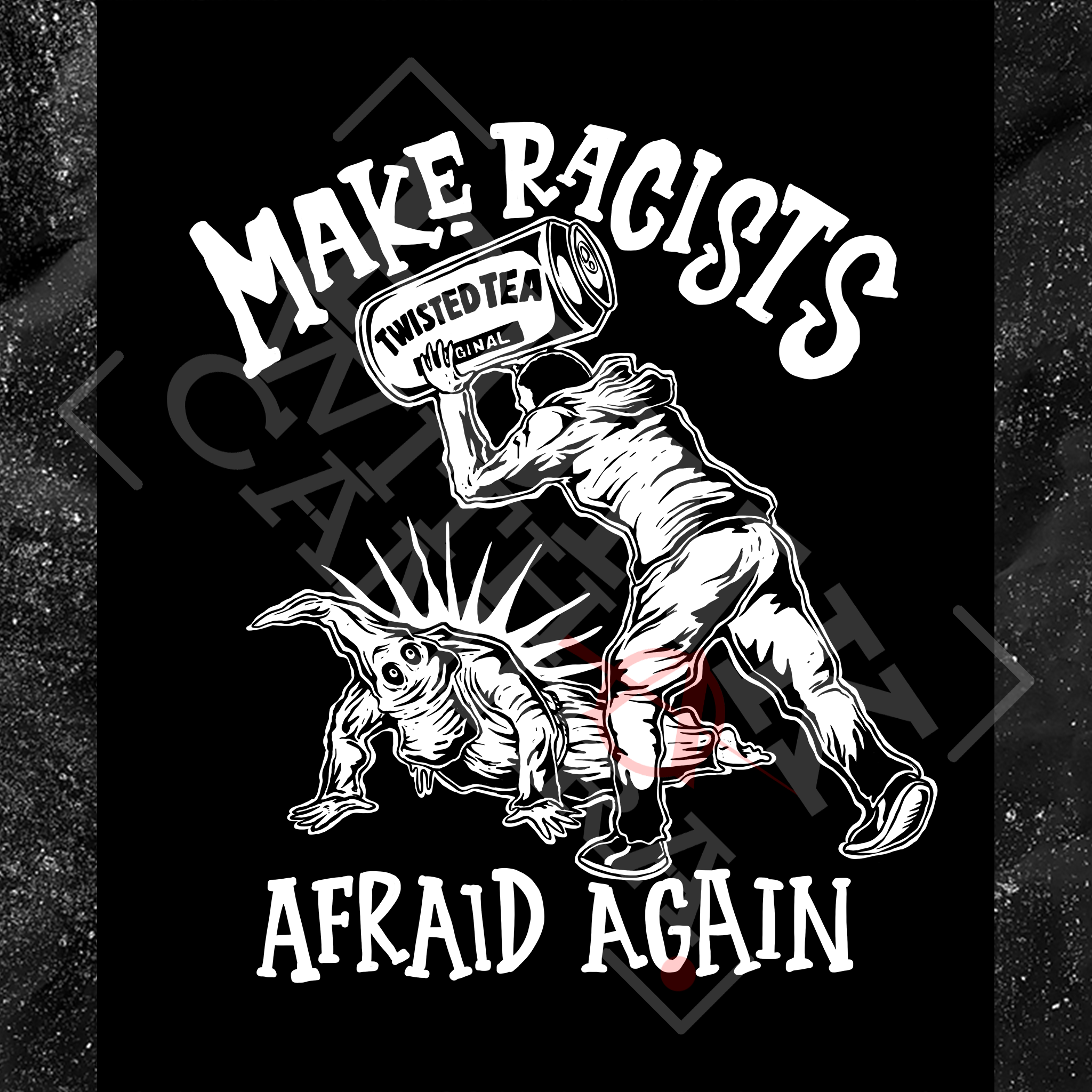 Make Racists Afraid Again - Twisted Tea - Olafh Ace