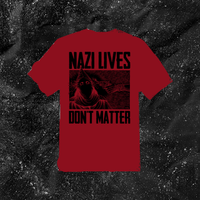 Nazi Lives Don't Matter - Color T-shirt
