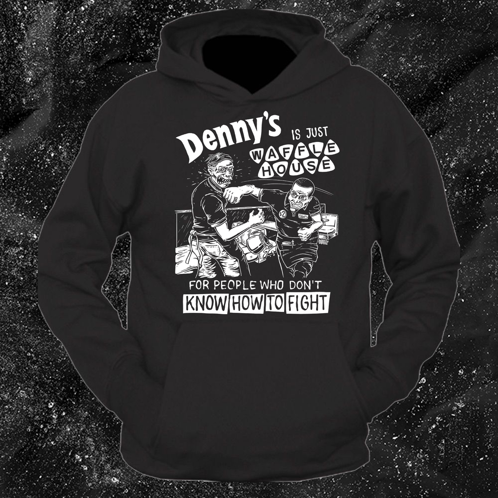 Denny's Is Just Waffle House For People Who Don't Know How To Fight - Olafh Ace