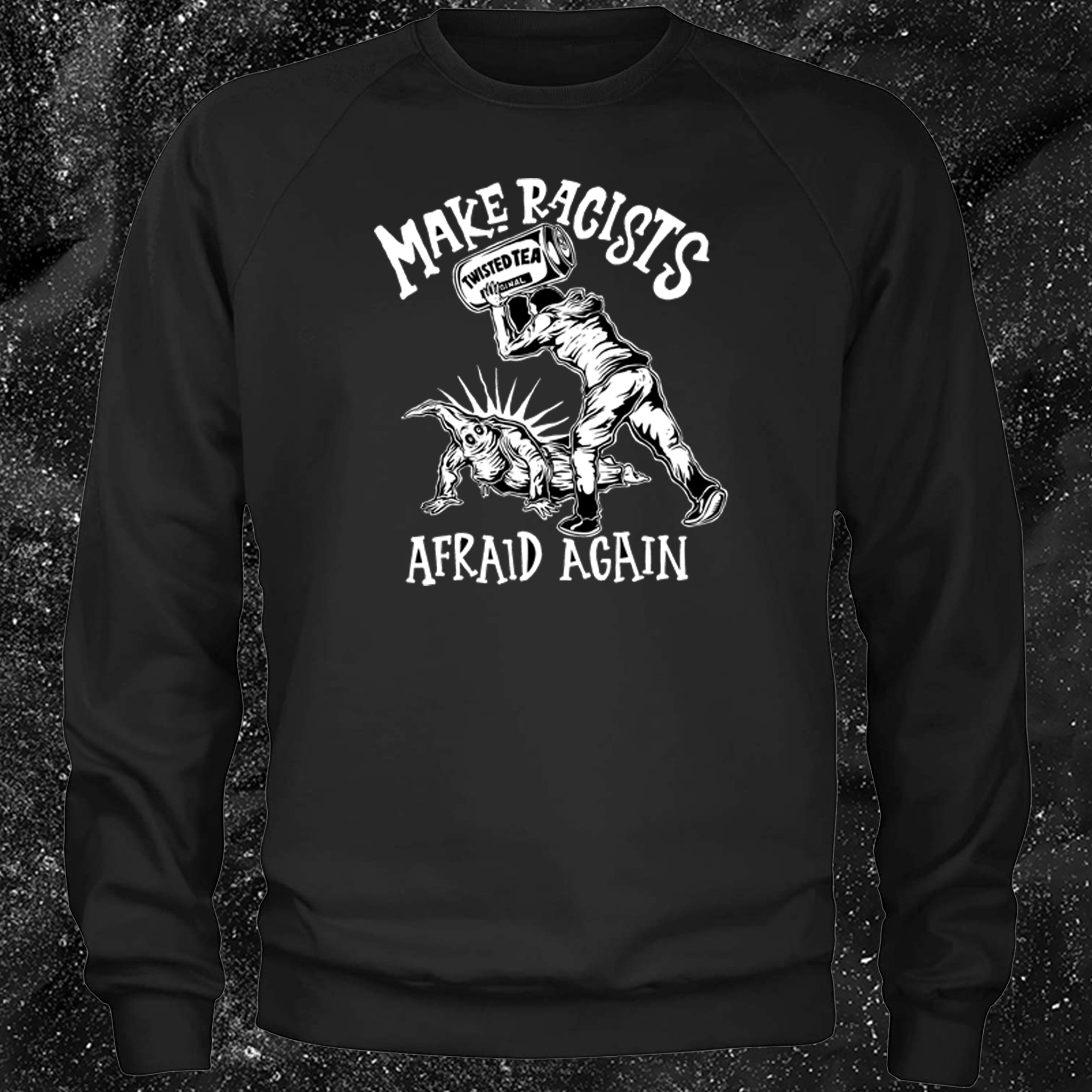 Make Racists Afraid Again - Twisted Tea - Olafh Ace