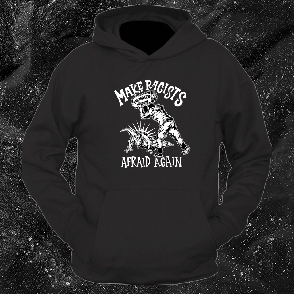 Make Racists Afraid Again - Twisted Tea - Olafh Ace