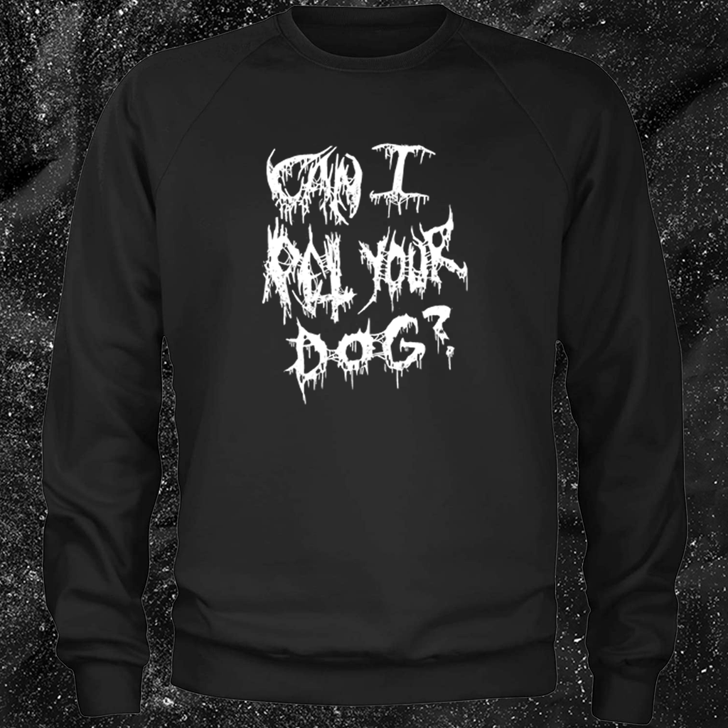 Can I Pet Your Dog? - Metal Font - Era Of Failure