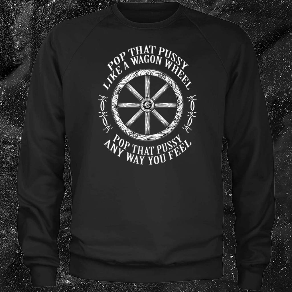 Pop That Pussy Like A Wagon Wheel - Olafh Ace