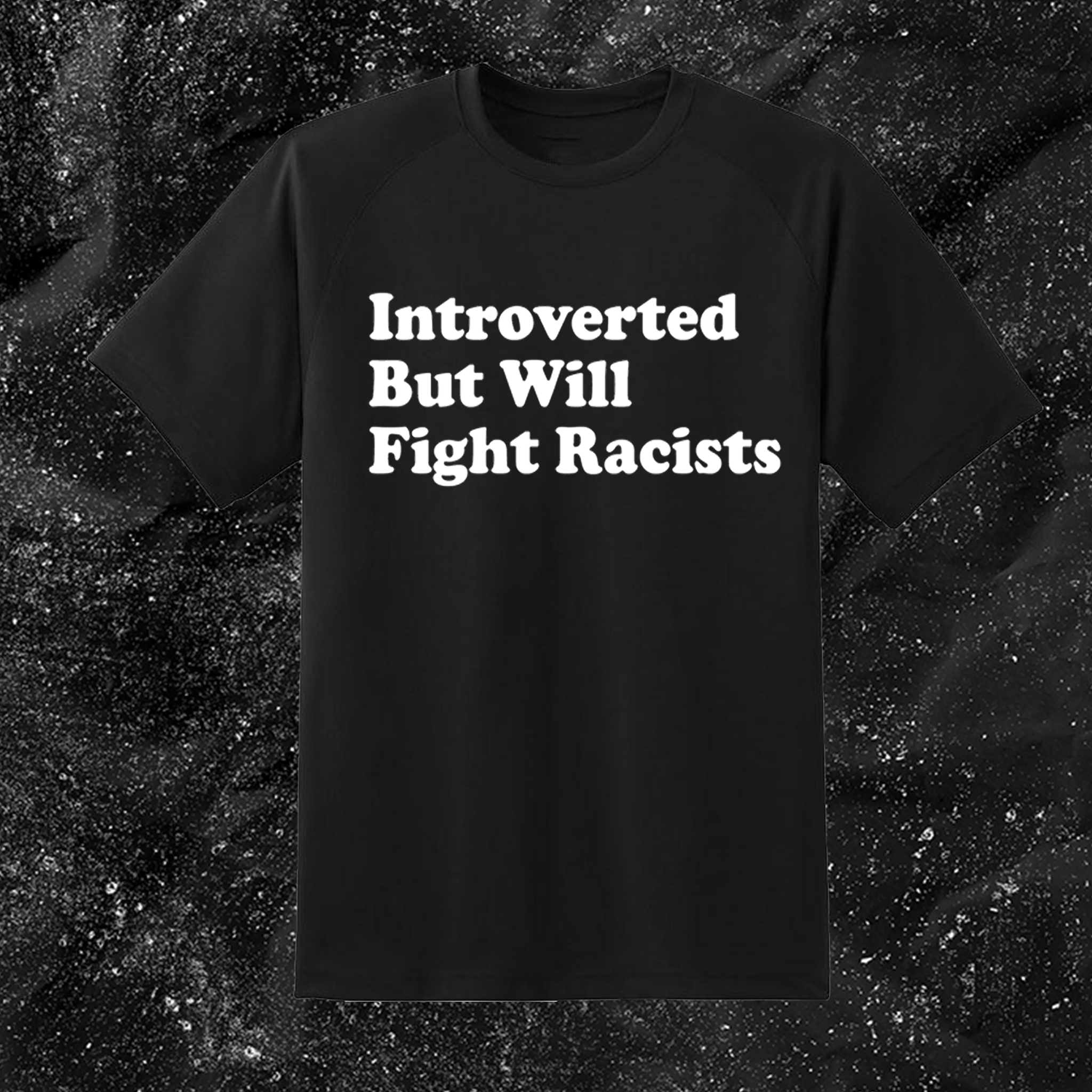 Introverted But Will Fight Racists