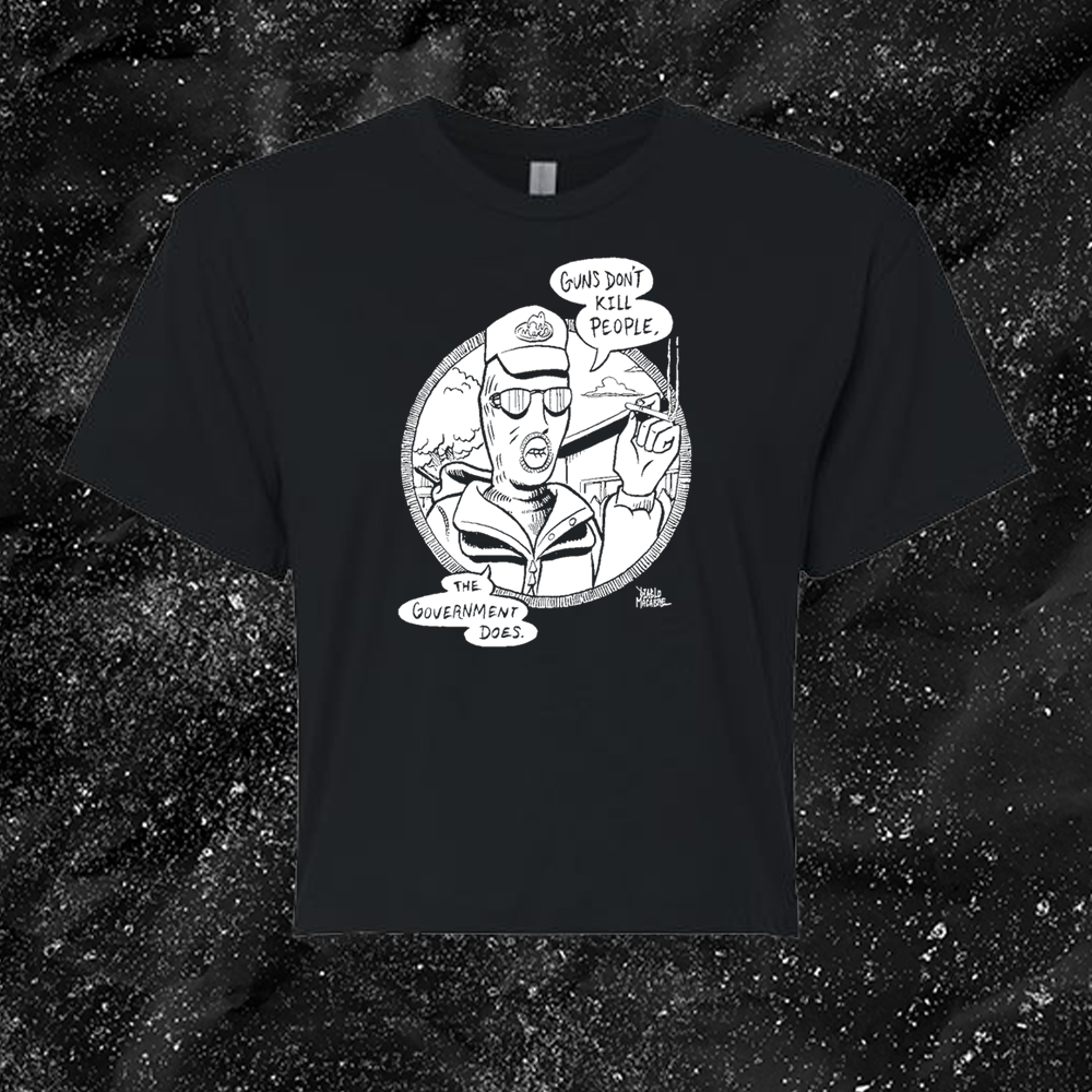 Guns Don't Kill People The Government Does - Diablo Macabre