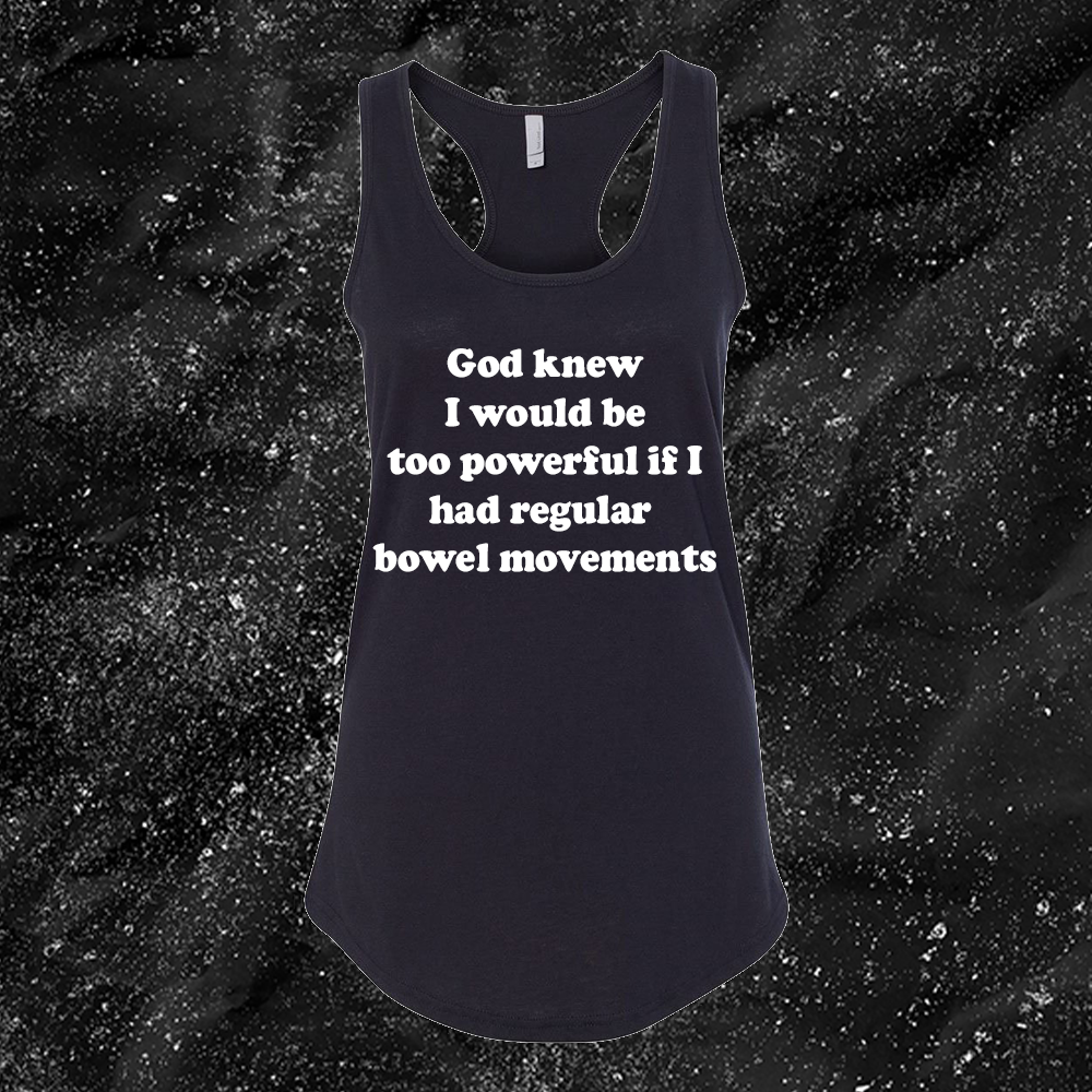 God Knew I Would Be Too Powerful If I Had Regular Bowel Movements