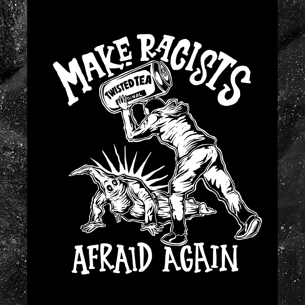 Make Racists Afraid Again - Twisted Tea - Backpatch