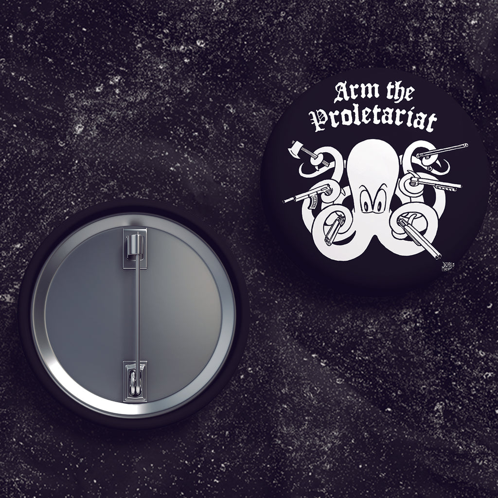 Arm The Proletariat - Buttons (1, 1.5, & 2.25 Inch)