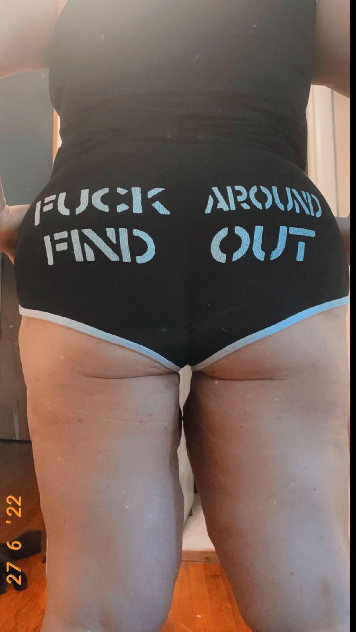 Fuck Around & Find Out - Booty Shorts