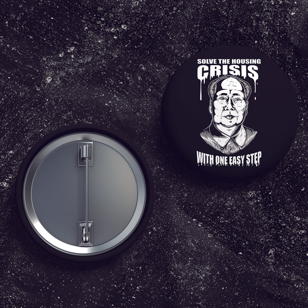 Solve The Housing Crisis With One Easy Step - Buttons (1, 1.5, & 2.25 Inch)