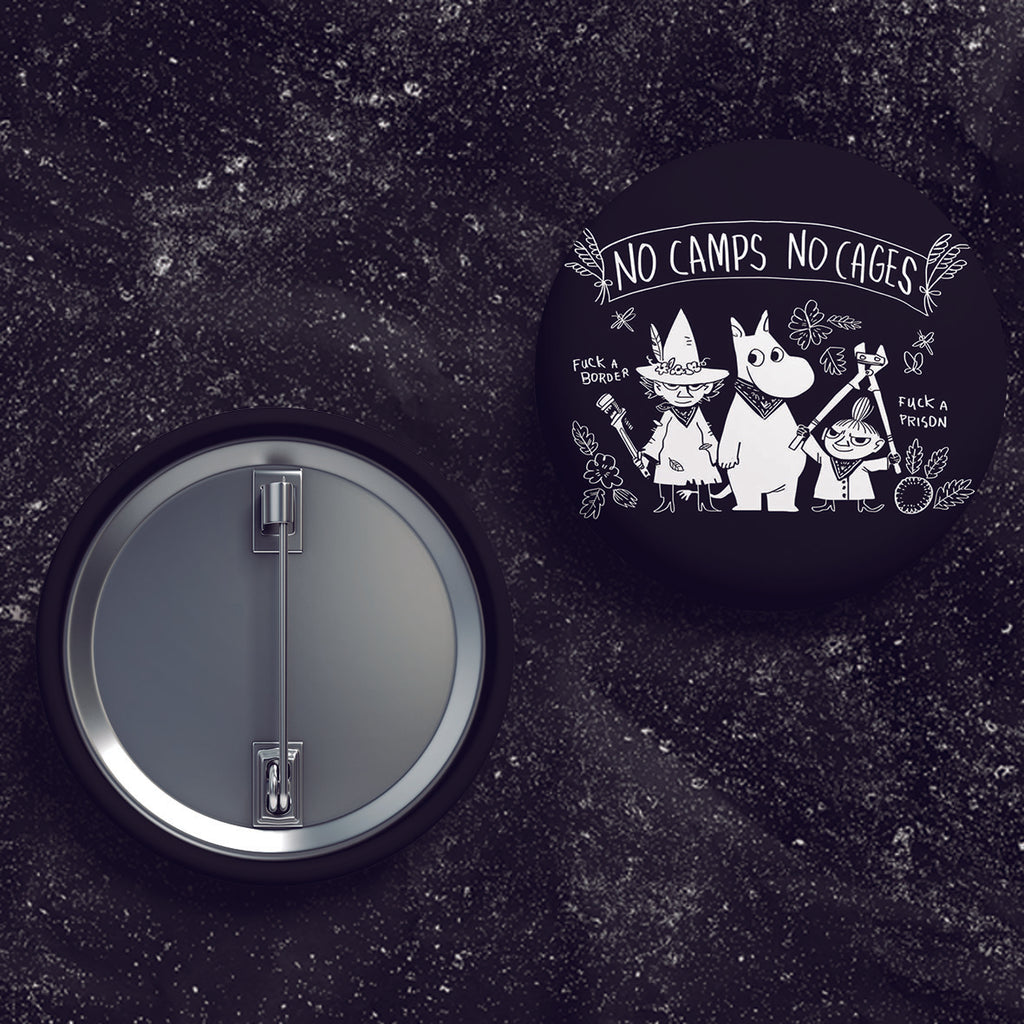 No Camps No Cages - Fuck A Border Fuck a Prison - Buttons (1, 1.25 1.5, & 2.25 Inch)